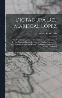 bokomslag Dictadura Del Mariscal Lpez
