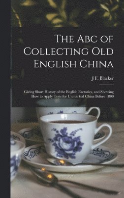 bokomslag The Abc of Collecting Old English China