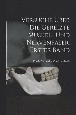 bokomslag Versuche ber die gereizte Muskel- und Nervenfaser. Erster Band