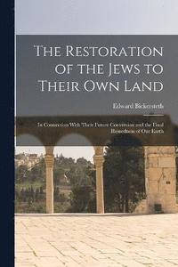 bokomslag The Restoration of the Jews to Their Own Land