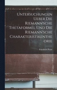 bokomslag Untersuchungen Ueber Die Riemann'sche Thetaformel Und Die Riemann'sche Charakteristikentheorie