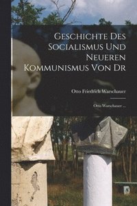 bokomslag Geschichte Des Socialismus Und Neueren Kommunismus Von Dr