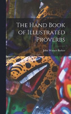 John Warner Barber - Hand Book of Illustrated Proverbs, Inbunden