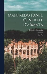 bokomslag Manfredo Fanti, Generale D'armata