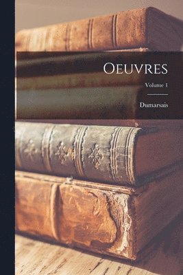Oeuvres; Volume 1