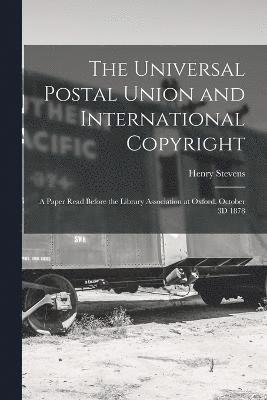 The Universal Postal Union and International Copyright 1