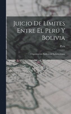 Juicio De Límites Entre El Perú Y Bolivia 1