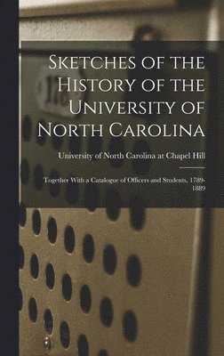 bokomslag Sketches of the History of the University of North Carolina