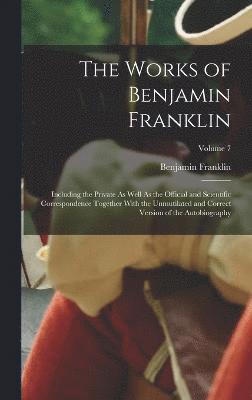 bokomslag The Works of Benjamin Franklin