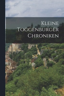 bokomslag Kleine Toggenburger Chroniken