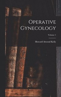 bokomslag Operative Gynecology; Volume 1