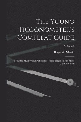 bokomslag The Young Trigonometer's Compleat Guide