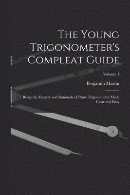 The Young Trigonometer's Compleat Guide 1