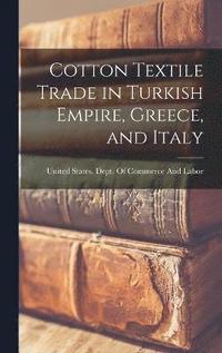 bokomslag Cotton Textile Trade in Turkish Empire, Greece, and Italy