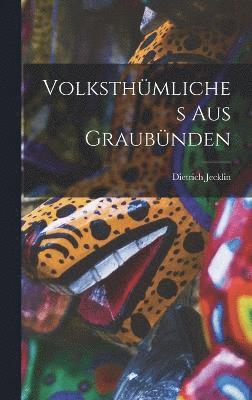 bokomslag Volksthümliches Aus Graubünden