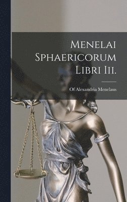 Menelai Sphaericorum Libri Iii., Inbunden