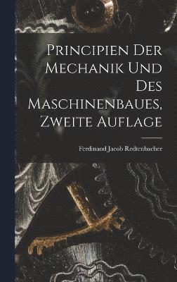 Principien der Mechanik und des Maschinenbaues, Zweite Auflage 1