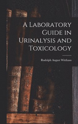 A Laboratory Guide in Urinalysis and Toxicology 1