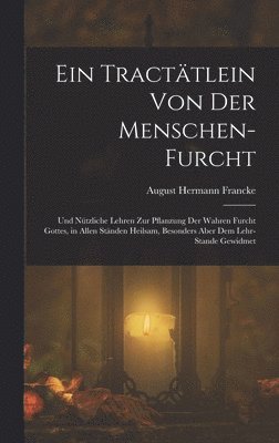 Ein Tracttlein von der Menschen-Furcht 1