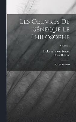 bokomslag Les Oeuvres De Sneque Le Philosophe