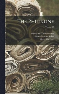 bokomslag The Philistine; Volume 24