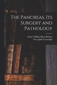 bokomslag The Pancreas, Its Surgery and Pathology