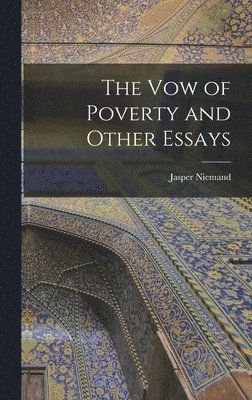 The Vow of Poverty and Other Essays 1