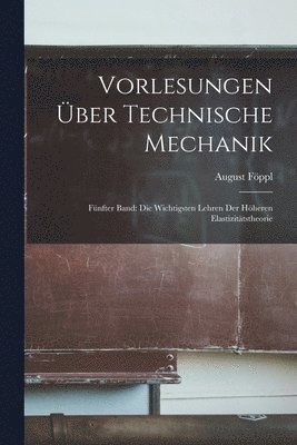 Vorlesungen über Technische Mechanik