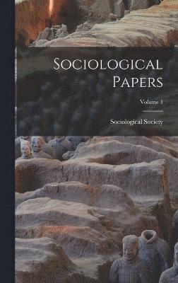 Sociological Society - Sociological Papers; Volume 1, Inbunden