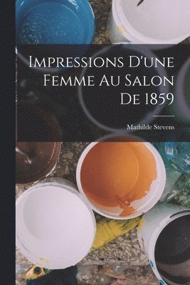 bokomslag Impressions D'une Femme Au Salon De 1859