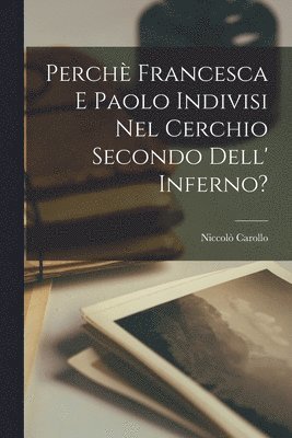 Perch Francesca E Paolo Indivisi Nel Cerchio Secondo Dell' Inferno? 1