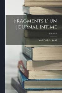 bokomslag Fragments D'un Journal Intime; Volume 1