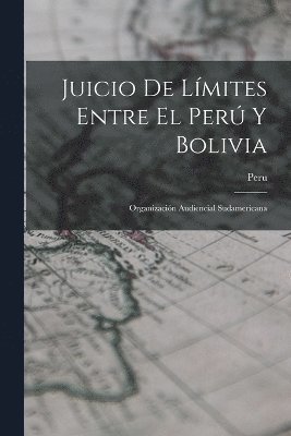 bokomslag Juicio De Lmites Entre El Per Y Bolivia