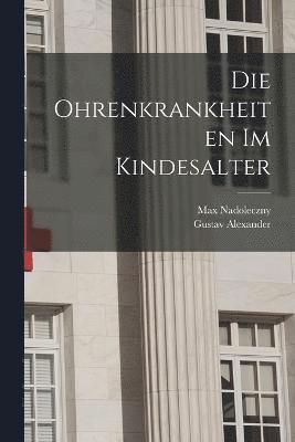 bokomslag Die Ohrenkrankheiten Im Kindesalter