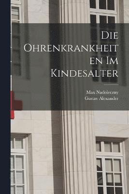 Gustav Alexander, Max Nadoleczny - Ohrenkrankheiten Im Kindesalter, Häftad