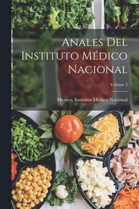 bokomslag Anales Del Instituto Médico Nacional; Volume 3