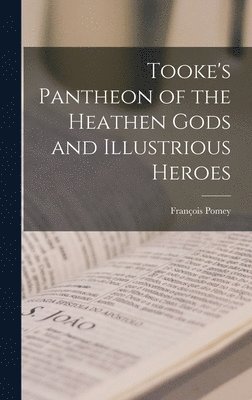 Tooke's Pantheon of the Heathen Gods and Illustrious Heroes 1