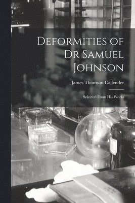 Deformities of Dr Samuel Johnson