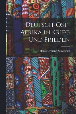 Deutsch-Ost-Afrika in Krieg Und Frieden 1