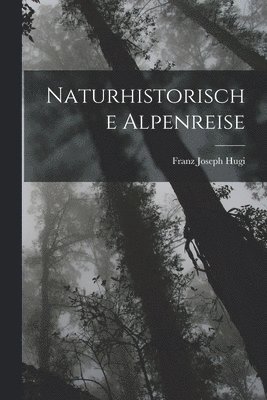 bokomslag Naturhistorische Alpenreise