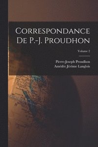 bokomslag Correspondance De P.-J. Proudhon; Volume 2