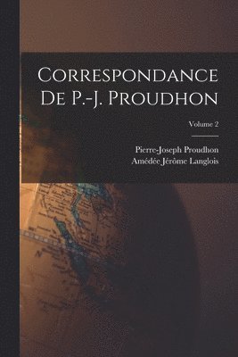 Pierre-Joseph Proudhon, Amédée Jérôme Langlois - Correspondance De P.-J. Proudhon; Volume 2, Häftad