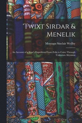 bokomslag 'twixt Sirdar & Menelik