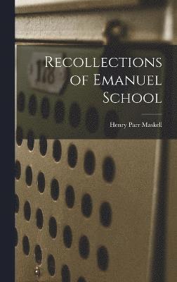 Recollections of Emanuel School