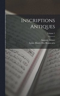 bokomslag Inscriptions Antiques; Volume 1