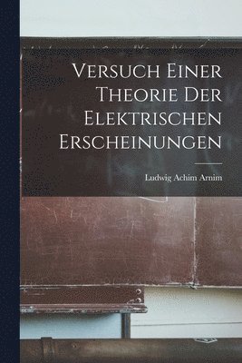 bokomslag Versuch Einer Theorie Der Elektrischen Erscheinungen