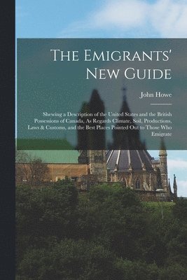 John Howe - Emigrants' New Guide, Häftad
