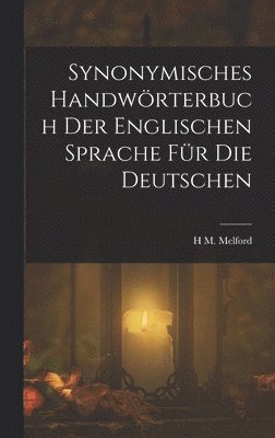 bokomslag Synonymisches Handwörterbuch Der Englischen Sprache Für Die Deutschen