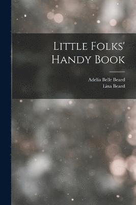 bokomslag Little Folks' Handy Book