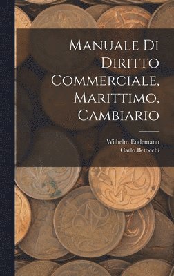 Manuale Di Diritto Commerciale, Marittimo, Cambiario